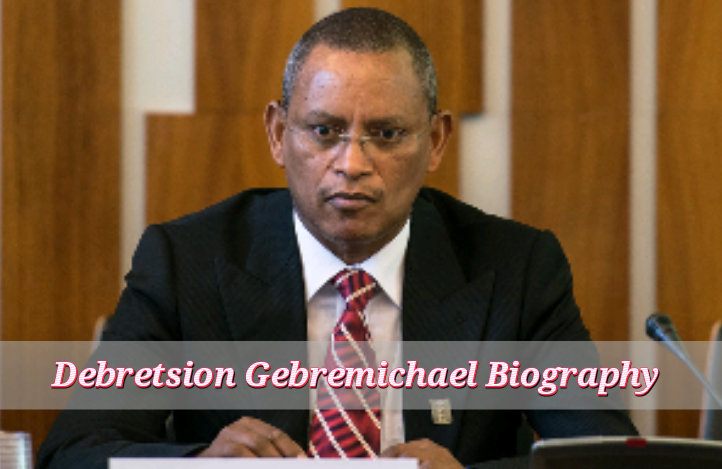 Debretsion Gebremichael Biography