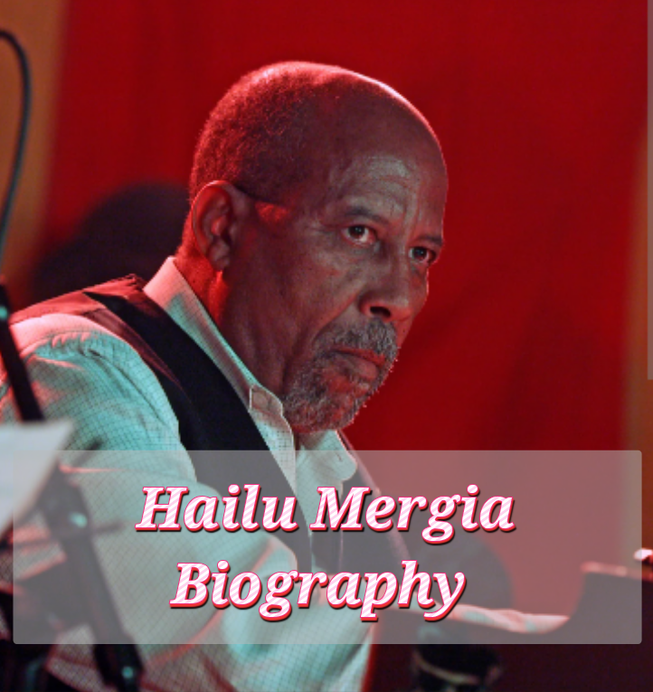 Hailu Mergia Biography