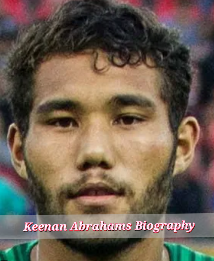Keenan Abrahams Biography