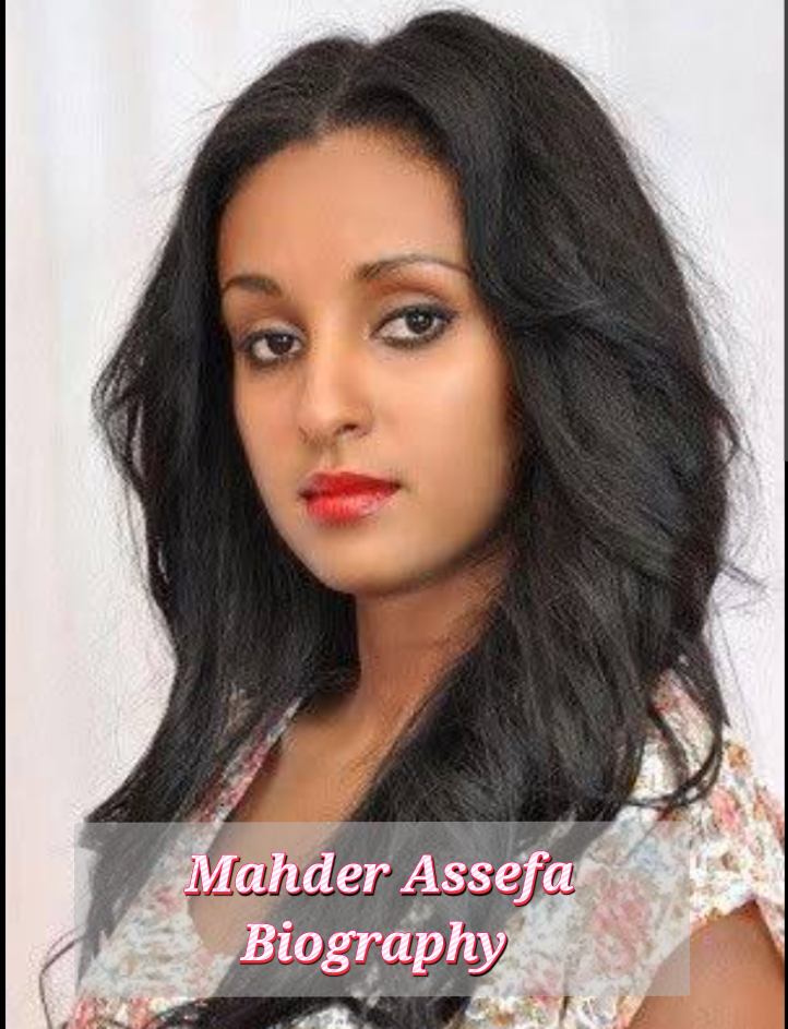 Mahder Assefa Biography