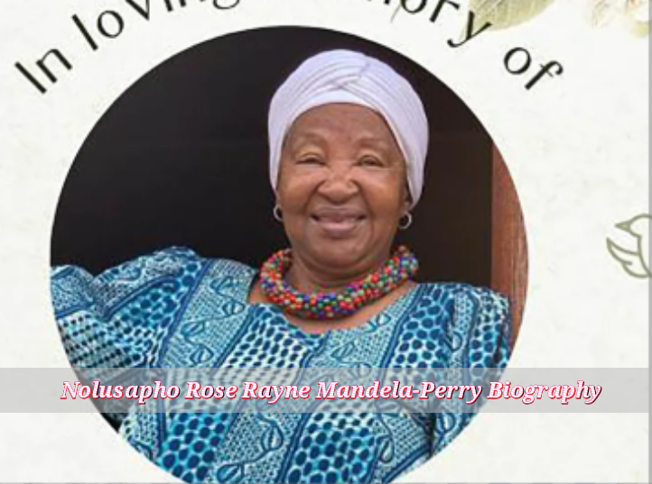 Nolusapho Rose Rayne Mandela-Perry Biography