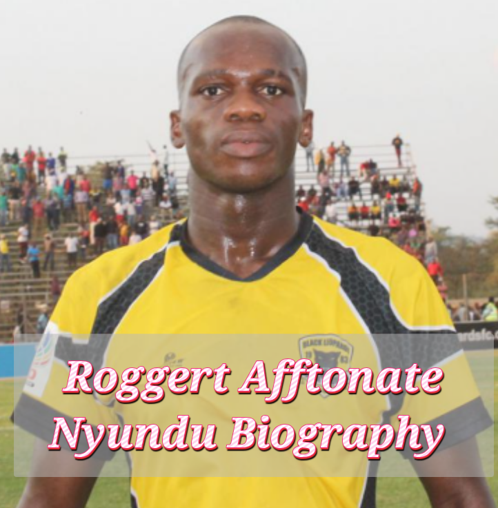 Roggert Afftonate Nyundu Biography