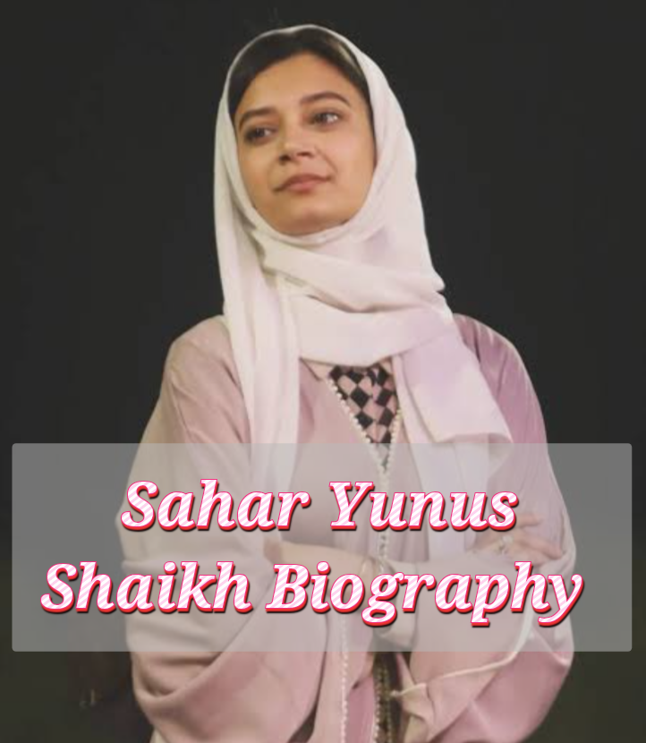 Sahar Yunus Shaikh Biography