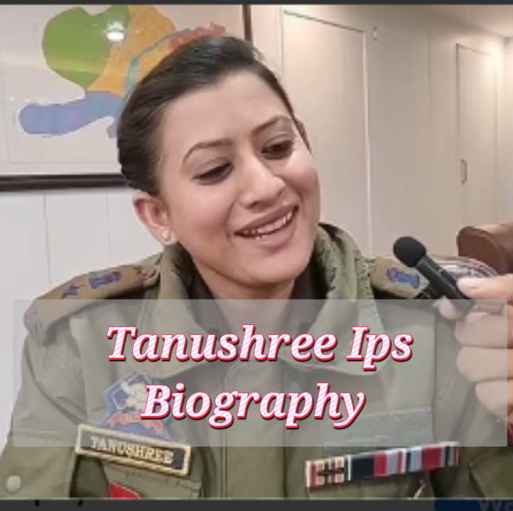 Tanushree IPS Biography