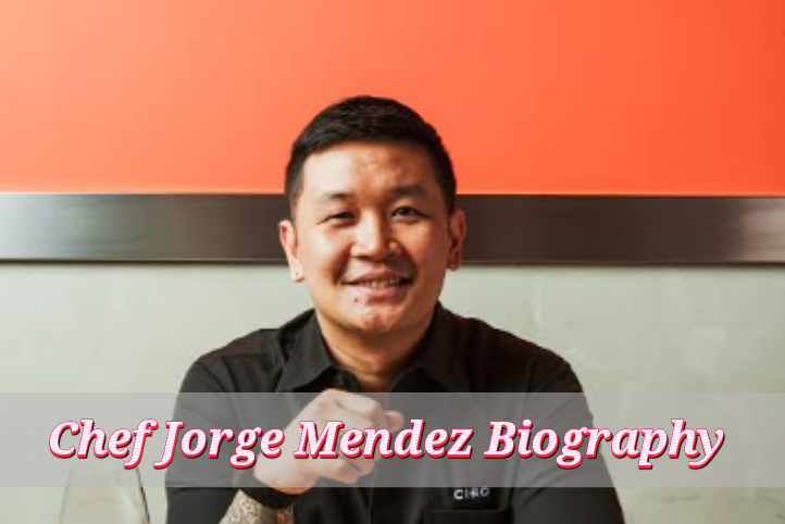 Chef Jorge Mendez Biography