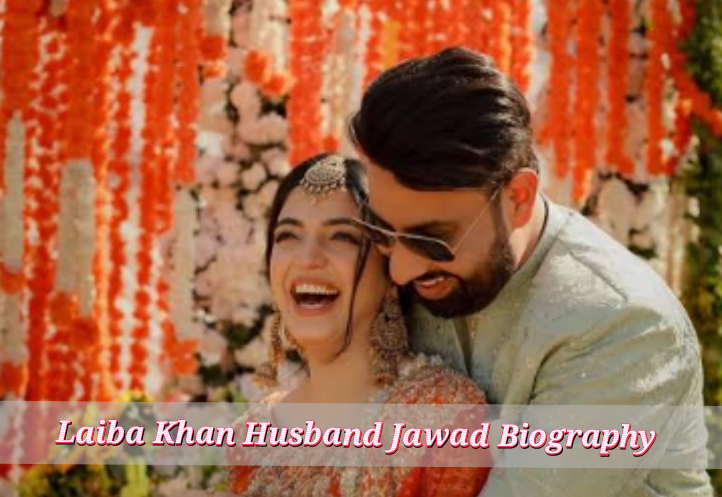 Laiba Khan Husband Jawad Biography