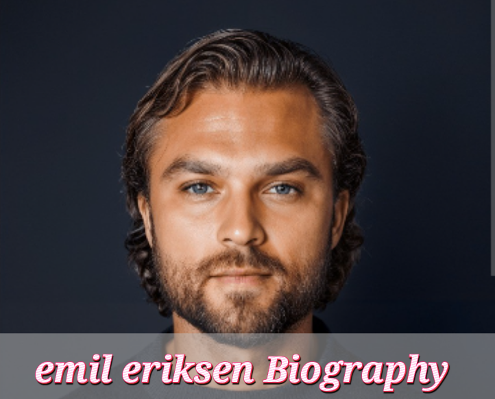 Emil Eriksen Biography