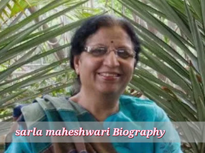 Sarla Maheshwari Biography